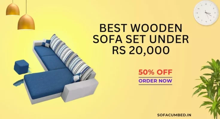 Best Wooden Sofa Set under Rs 20000