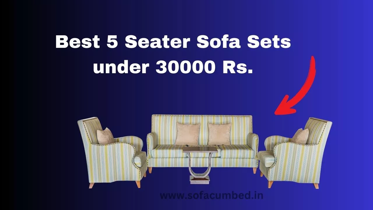 Best 5 Seater Sofa Set under 30000 Rs